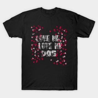 love me, love my dog T-Shirt